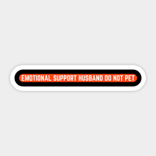 Emotional-Support-Husband-Do-Not-Pet Sticker